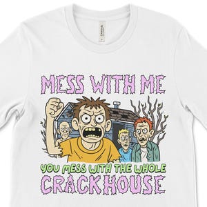 Funny Offensive T Shirt, Inappropriate Shirts, Cursed T Shirt, Super Offensive Tshirt, Unhinged Shirt, Rude Shirts, Mess With Me Crackhouse