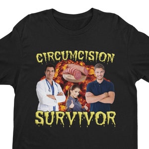 Chemise de survivant de circoncision : t-shirt Raunchy Meme