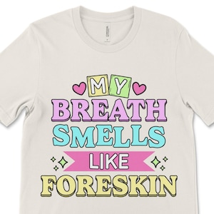 Foreskin Shirt, Gag Gift for Men, Cursed T Shirt, Offensive Joke Tee, Unhinged Shirt, Inappropriate Tshirt, Cringe Shirt, Rude Shirts