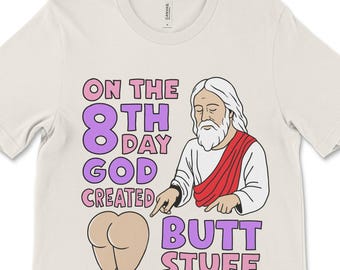 Camiseta "El octavo día, Dios creó el trasero": Meme ofensivo y divertido