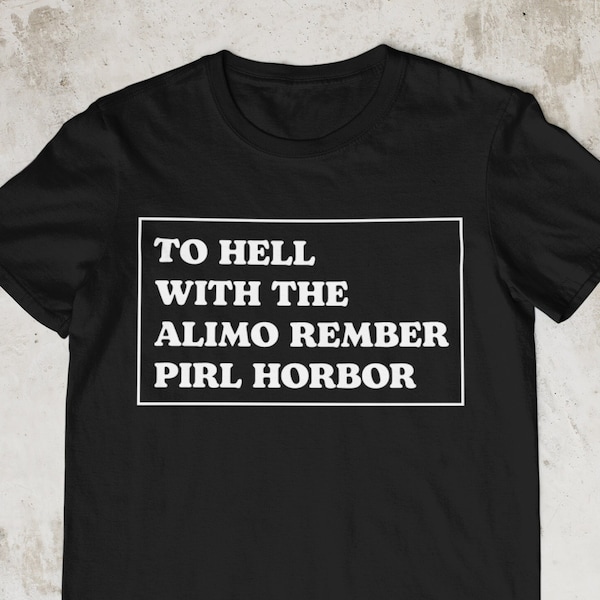 To Hell With The Alimo, Funny Shirt, Offensive Shirt, Bad Translation, Meme Shirt, Sarcastic Shirt, Ironic Shirt, Weird Shirt, Bad English