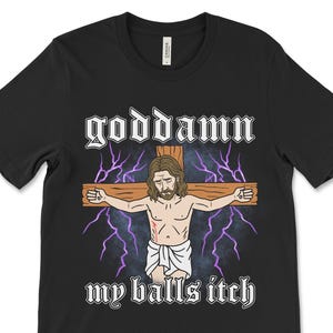 Offensive Jesus Meme Shirt: Dark Humor Graphic Tee