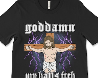 Offensive Jesus Meme Shirt: Dark Humor Graphic Tee
