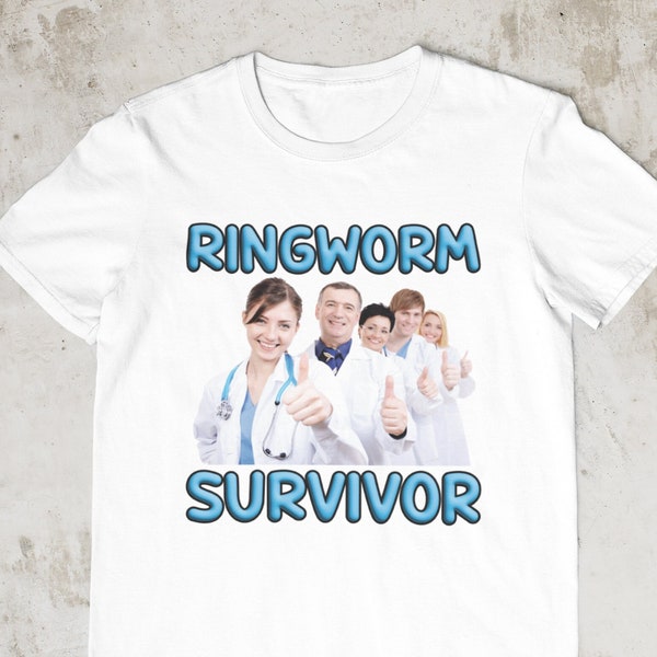 Ringworm Survivor, Funny Shirt, Offensive Shirt, Funny Gift, Funny Tee, Inappropriate Shirt, Meme Shirt, Sarcastic, Specific