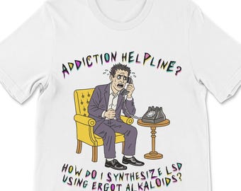 Funny LSD Meme Shirt, Sarcastic T-Shirt, Weird Funny Graphic Tee, Addiction Helpline?