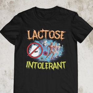 Lactose Intolerant, Weird Shirt, Specific Shirt, Funny Shirt, Offensive Shirt, Funny Gift, Meme Shirt, Sarcastic Shirt, Ironic Shirt
