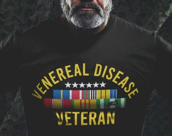 Offensive Funny Shirt, Inappropriate Meme T-Shirt, Venereal Disease Veteran, Dark Humor Tee