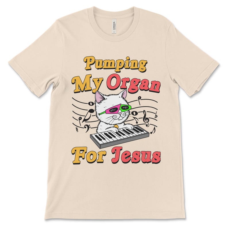 Tshirt that says Pumping My Organ for Jesus offensive meme shirt with Christian satire, sarcastic religious humor, and ironic shitpost energy.
