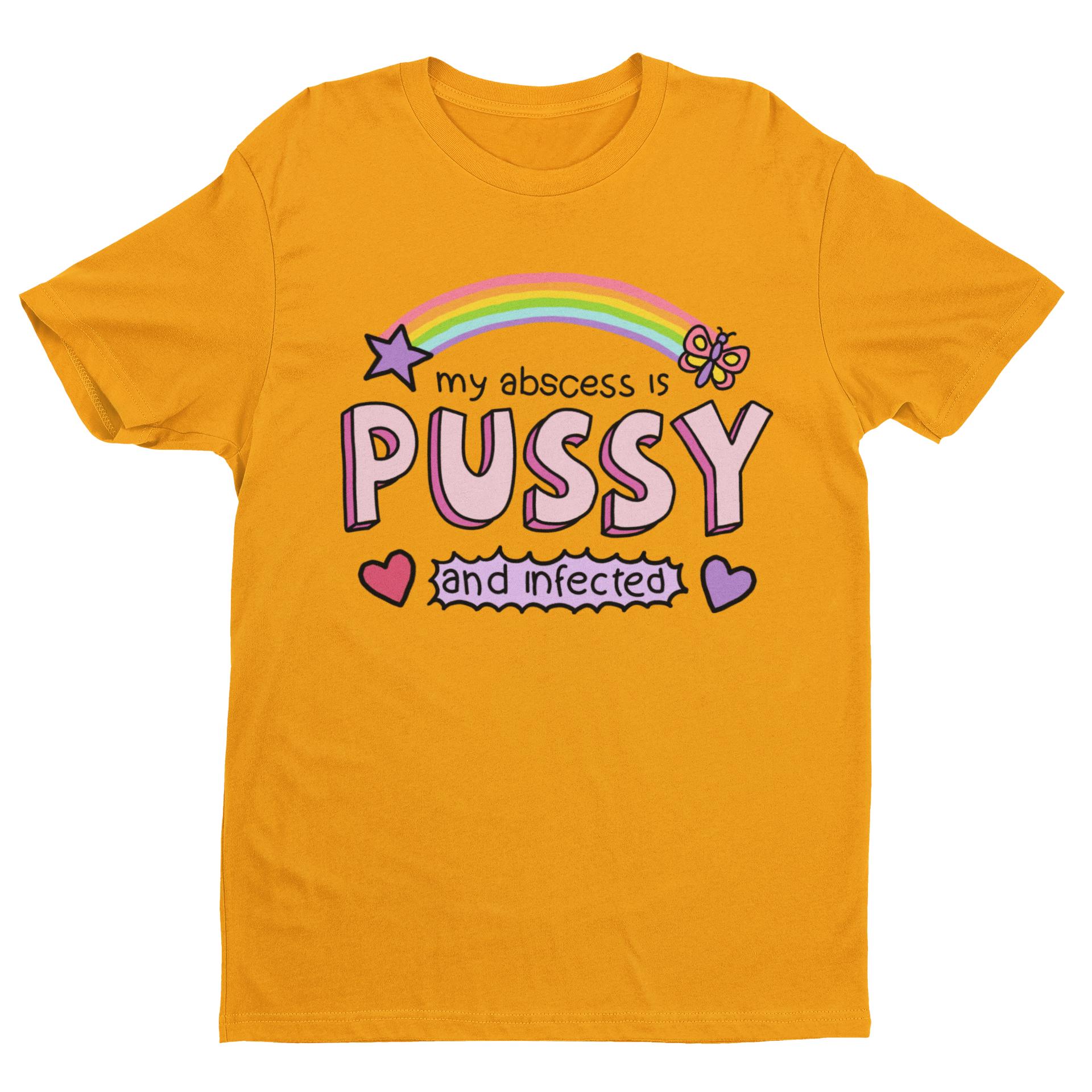 Offensive Shirt, My Abscess is Pussy and Infected, Funny Shirt, Gag ...