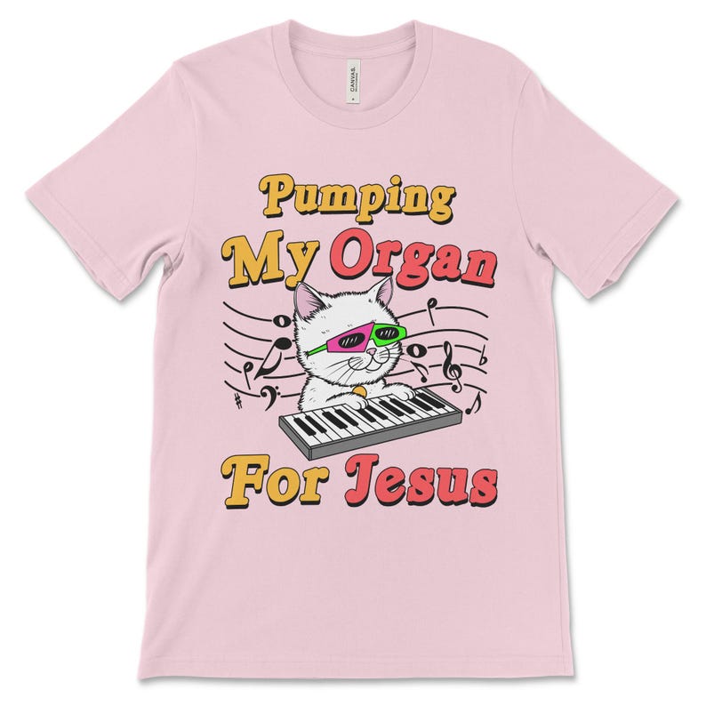 Tshirt that says Pumping My Organ for Jesus offensive meme shirt with Christian satire, sarcastic religious humor, and ironic shitpost energy.
