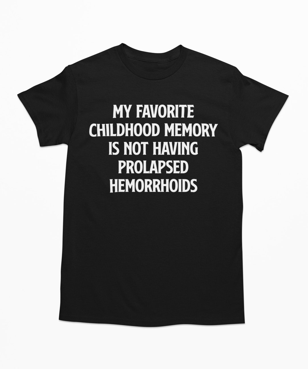 Prolapsed Hemorrhoids Funny Shirt Ironic Shirt Funny Gift Etsy
