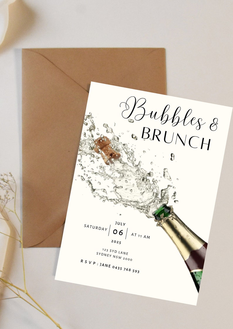 May include: A white invitation card with black text for a Bubbles & Brunch event. The card features a champagne bottle with a cork popping and a splash of bubbles. The event is scheduled for Saturday, July 06, 2025 at 11 AM. The address is 123 Syd Lane, Sydney NSW 2000. RSVP to Jane at 0435 768 593.