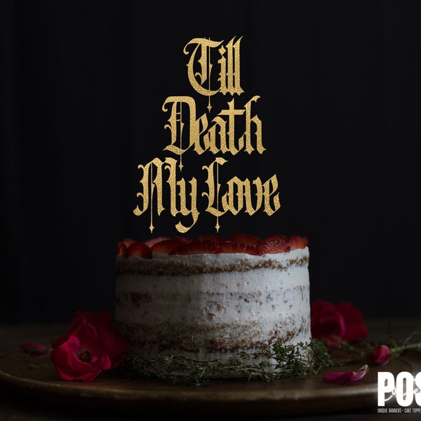 Till Death My Love Wedding anniversary cake topper engagement gothic vintage decor party decor memento mori
