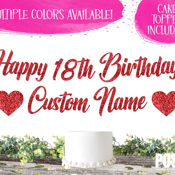 PLUS FREE TOPPER! Happy 18th Birthday+  Heart + custom name + Heart 18th birthday banner