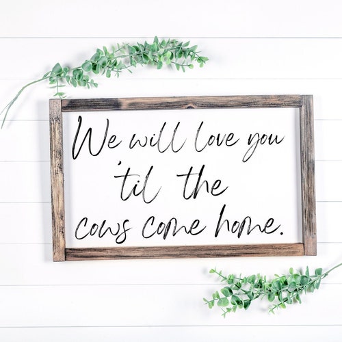 We Will Love You Til The Cows Come Home Nursery Sign - Farm Theme Wooden Wall Art, 20x16 Inch, Farmhouse Decor - View #4