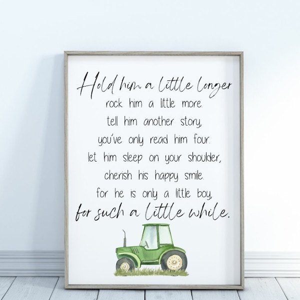 Boys Nursery Sign, Hold Him A LIttle Longer Rock Him A Little More, Green Tractor, Quote, Baby Boy, Wall Decor, Print, Farm Nursery, Gift
