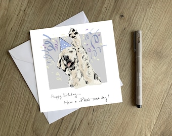 Dog Birthday Day - Hand drawn original puppy dog Birthday card - Have a Pawsome day