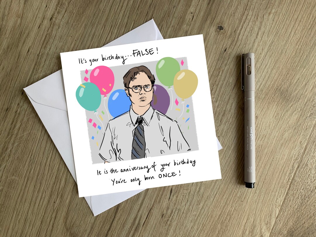 Funny Dwight Schrute Birthday Card - 'It Is Your Birthday False' Office Themed Greeting Card