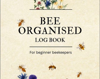 May include: A beekeeping log book with the title "BEE ORGANISED LOG BOOK" and the text "For beginner beekeepers". The cover features a watercolour illustration of bees, flowers, honey jars, and honeycomb.