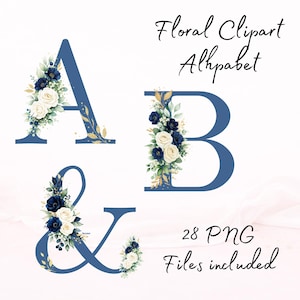 May include: A digital graphic featuring the letters A, B, and an ampersand (&) in a navy blue hue. Each letter is adorned with floral arrangements of white and navy blue flowers, accented with gold foliage. The text "Floral Clipart Alphabet" and "28 PNG Files included" is also present.