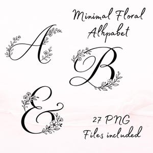 May include: Black minimalist floral alphabet letters A, B, and an ampersand, each adorned with delicate floral accents. The image includes the text "Minimal Floral Alphabet" and "27 PNG Files included."