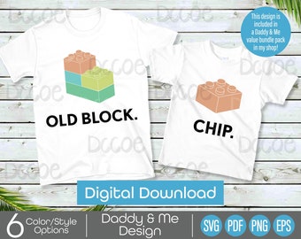 Chip off the Old Block Matching Funny Daddy & Me Design | Legos SVG design cups tumbler tshirt hat | Fathers day gift svg files for cricut