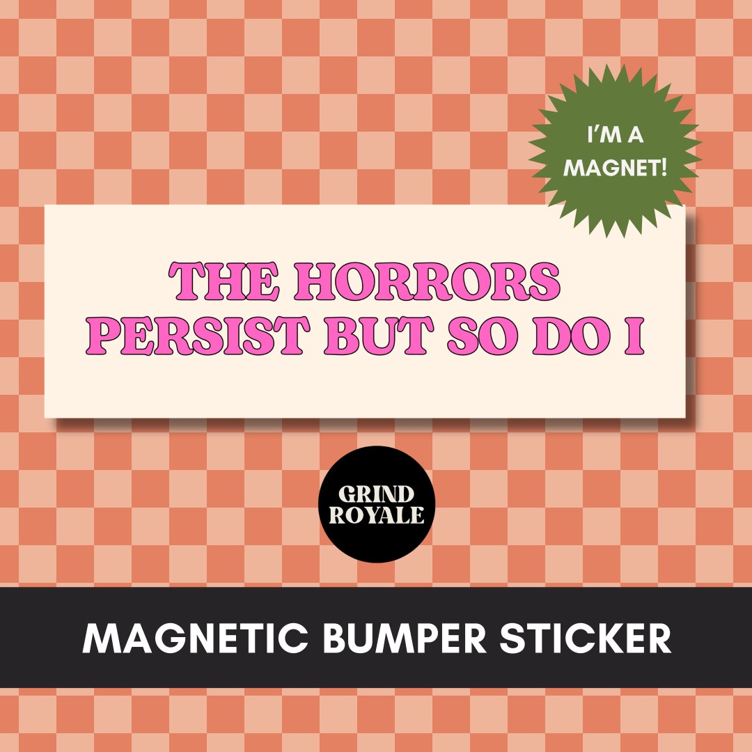 Horrors Persist Bumper Sticker, Car Sticker Funny, Car Bumper Sticker ...