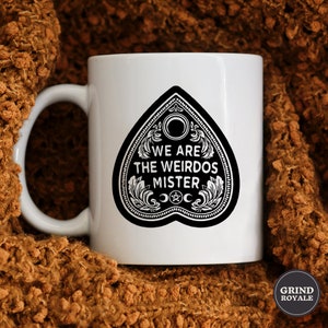 We are the Weirdos Mister Mug, Witchy Woman, Halloween Coffee Mug, Witch Coffee Mug, Goth Mug, Spooky Mug