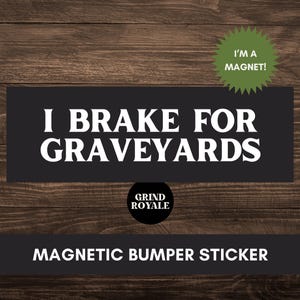 Funny Goth Bumper Car Magnet, Car Magnet Funny, Funny Bumper Sticker,Bumper Sticker,Unhinged Stickers,Goth Sticker, Elder Emo, Horror Lover
