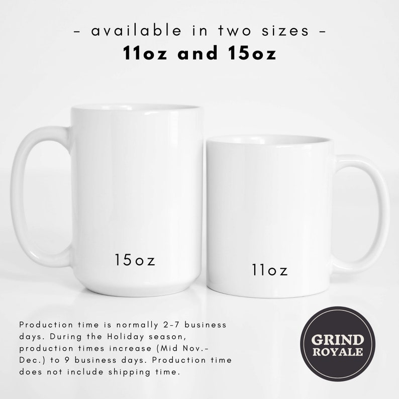 Peut inclure: Deux tasses en c&eacute;ramique blanche, l'une de 11 onces et l'autre de 15 onces, avec du texte noir. Le texte indique "11oz" et "15oz". Les tasses sont sur un fond blanc. Le d&eacute;lai de production est normalement de 2 &agrave; 7 jours ouvrables. Pendant la p&eacute;riode des f&ecirc;tes, les d&eacute;lais de production sont prolong&eacute;s (de mi-novembre &agrave; d&eacute;cembre) &agrave; 9 jours ouvrables. Le d&eacute;lai de production ne comprend pas le d&eacute;lai d'exp&eacute;dition. Le texte "Grind Royale" est dans un cercle noir.