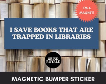 May include: A blue and white magnetic bumper sticker with the text "I save books that are trapped in libraries" and a red star with the text "I'm a magnet!"  The sticker also features the Grind Royale logo.