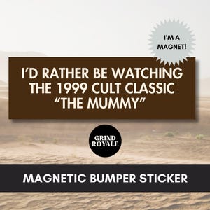 The Mummy Bumper Sticker, Car Magnet Funny, Car Bumper Sticker Magnet, Bumper Sticker, Gifts For Geeks, Movie Lover, The Mummy 1999