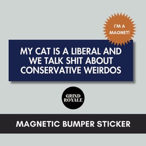 Liberal Bumper Magnet, Social Justice Bumper Sticker, Funny Bumper Sticker,Political Bumper Sticker, Anti Trump Sticker, Anti MAGA, Leftist