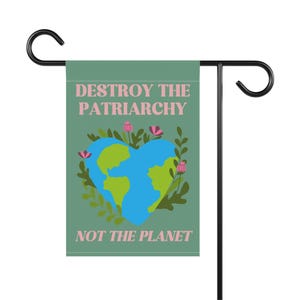 Save the Planet Garden Flag, Summer Garden Flag, Feminist Garden Flag, Spring Garden Flag, Gifts for Gardeners,Porch Flag, Liberal Flag image 4