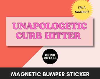 May include: Pink and black magnetic bumper sticker with the text "Unapologetic Curb Hitter" and a yellow star with the text "I'm a Magnet!"  The sticker is on a pink and red background with the text "Grind Royale" in a black circle.