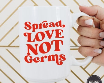 Spread Love Not Germs Mug, Hippie Mug, Positive Vibes, Nurse Mug, Vaccinated AF, Kindness Mug, Gifts for Nurses, Teacher Mug