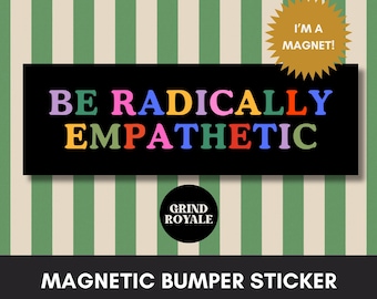 Radically Empathetic Car Magnet Bumper Sticker,Progressive Liberal,Political Bumper Sticker,FDT Sticker,Leftist Sticker, Anti MAGA