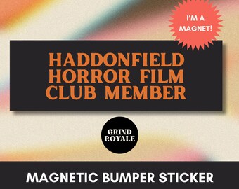 May include: Black and orange magnetic bumper sticker that reads "Haddonfield Horror Film Club Member" with a red star that reads "I'm a Magnet!" and a black circle that reads "Grind Royale".