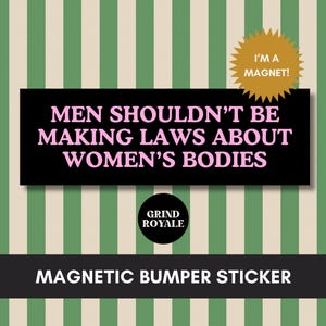 Feminist Women&#39;s Rights Liberal Bumper Magnet, Social Justice Bumper Sticker, Funny Bumper Sticker,Political Bumper Sticker, Feminist Gift