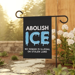 Abolish ICE Garden Flag, Anti MAGA Garden Sign, Democrat Garden Flags, Political Yard Flag, Feminist Flag, Progressive Flags, Liberal Flag