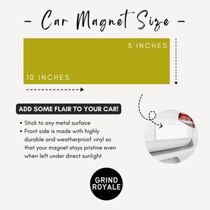 May include: A car magnet size guide with a mustard-colored rectangle, 10 inches by 3 inches. Text reads "Add some flair to your car!" and "Grind Royale."