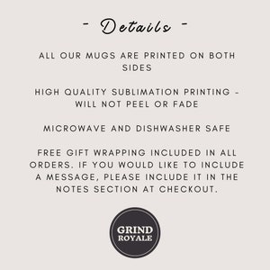 Peut inclure: D&eacute;tails sur les tasses imprim&eacute;es des deux c&ocirc;t&eacute;s avec une impression par sublimation de haute qualit&eacute; qui ne se d&eacute;collera pas et ne se d&eacute;colorera pas. Les tasses sont compatibles avec le micro-ondes et le lave-vaisselle. L'emballage cadeau est inclus dans toutes les commandes. Si vous souhaitez inclure un message, veuillez l'inclure dans la section des notes lors du paiement. Le texte "Grind Royale" est affich&eacute; dans un cercle.