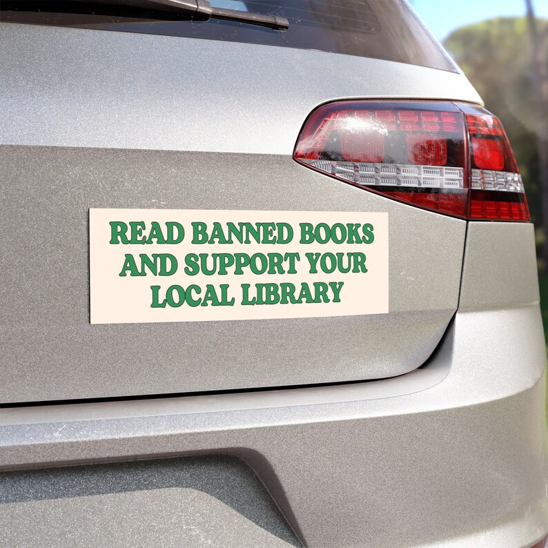 Support Libraries Bumper Sticker, Funny Car Magnet, Bumper Sticker, Gifts For Geeks, Book Sticker, Read Banned Books,Gifts for Readers image 4