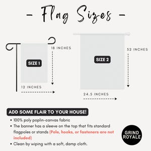 May include: A size guide for two flags with text reading Flag Sizes. Size 1 is 12 inches by 18 inches on a black stand. Size 2 is 24.5 inches by 32 inches on a white pole. Text includes 100% poly poplin-canvas fabric and Grind Royale logo.