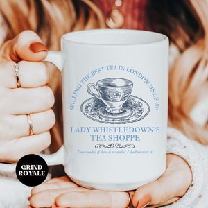 Lady Whistledown Tea Shoppe Mug, Spill the Tea, Bridgerton Mug, Lady Whistledown Society Papers, Bridgerton Gift, Duke of Hastings