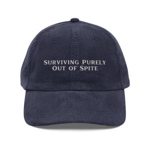 Vintage Embroidered Corduroy Funny Dark Humor Hat, Dark Humor Gift, Gothic Hat, Funny Hat, Surviving Out of Spite Hat, Millennial Gift image 5
