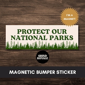 Protect National Parks Car Magnet Bumper Sticker,Progressive Liberal,Political Bumper Sticker,Anti Trump Sticker,Leftist Sticker, Anti MAGA