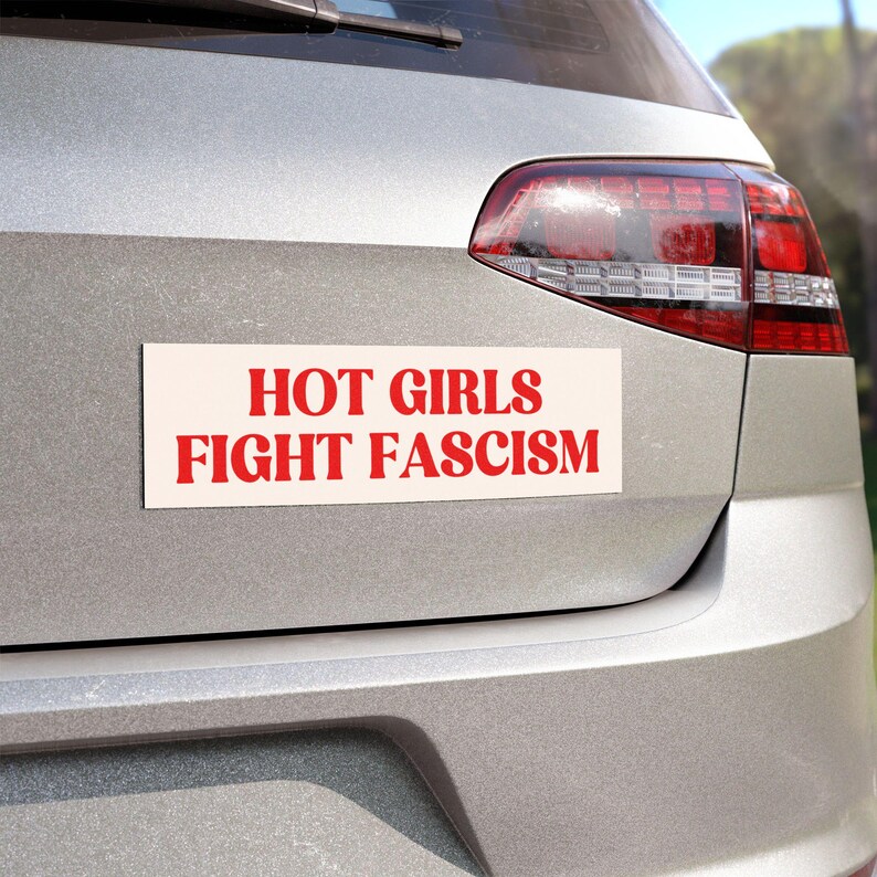 Hot Girls Fight Fascism Bumper Sticker Car Magnet, Feminist Sticker ...