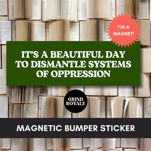 Dismantle Systems of Oppression Bumper Sticker, Funny Bumper Sticker, Car Bumper Sticker, Bumper Sticker, Unhinged Stickers, Liberal Sticker