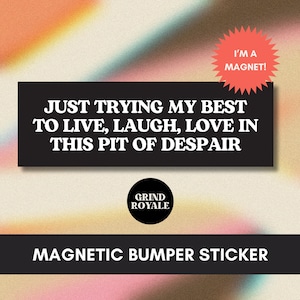 Dark Humor Bumper Car Magnet, Car Magnet Funny, Funny Bumper Sticker,Bumper Sticker,Unhinged Stickers, Anxiety Sticker, Gen Z Stickers
